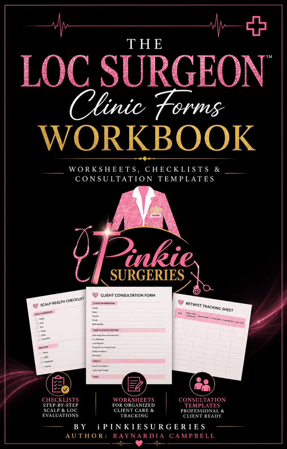 THE LOC SURGEON™ Clinic Forms Workbook Worksheets, Checklists & Consultation Templates